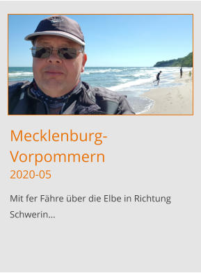 Mecklenburg-Vorpommern2020-05 Mit fer Fähre über die Elbe in Richtung Schwerin…