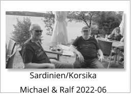 Sardinien/Korsika Michael & Ralf 2022-06